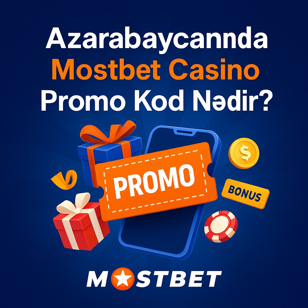 Azərbaycanda Mostbet Casino Promo Kod Nədir