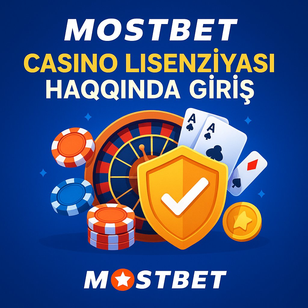 Mostbet Casino Lisenziyası Haqqında Giriş